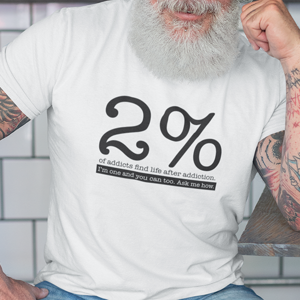 2 Of Addicts Find Life After Addiction Premium Sober Apparel | T-shirt White