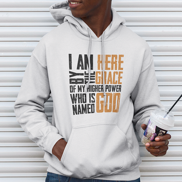 I Am Here By The Grace Of My Higher Power Who's Name Is God Premium Sober Apparel Hoodie White