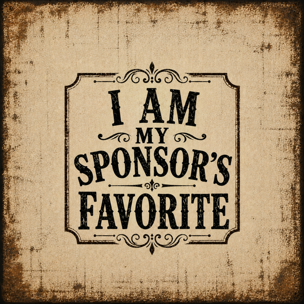 I Am My Sponsor's Favorite Vintage Wall Art Sober Lifestyle