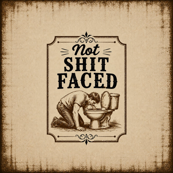 Not Shit Faced Vintage Wall Art Sober Lifestyle