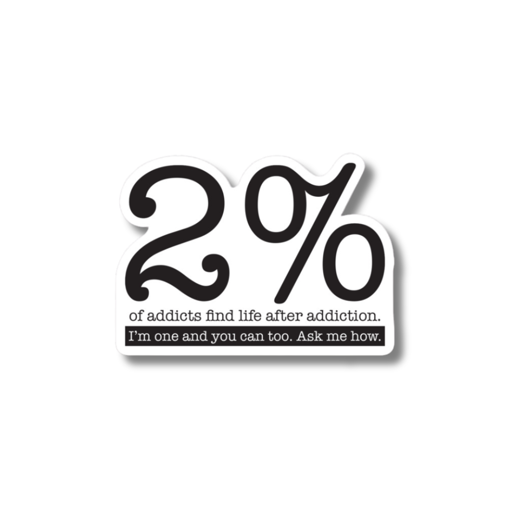 2% Of Addicts Find Life After Addiction. I'm One And You Can Too. Ask Me How Sober Lifestyle