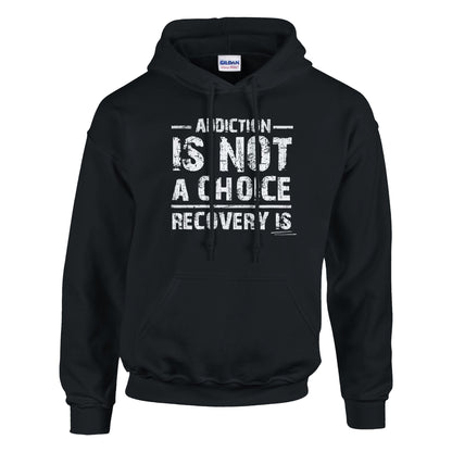 Addiction Is Not A Choice Premium Sober Apparel | Hoodie | Black