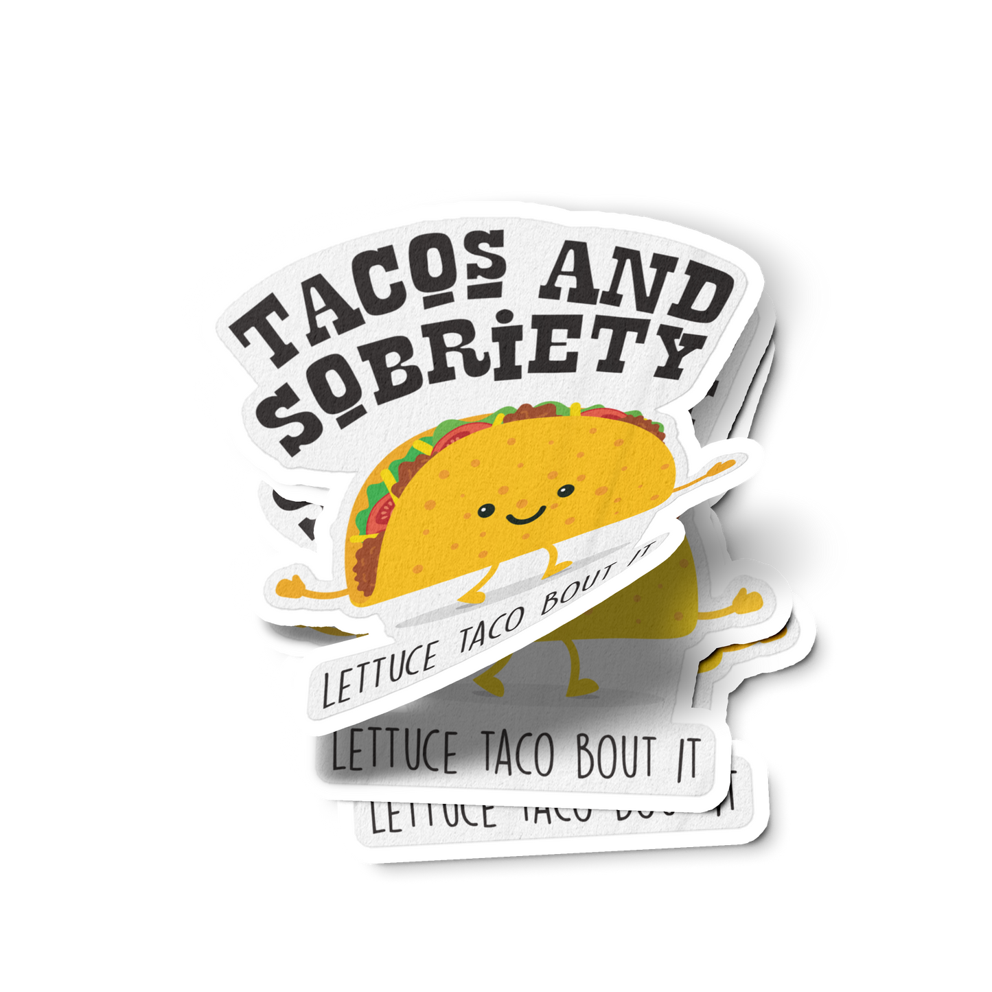 Tacos & Sobriety Lettuce Taco 'Bout It Sober Lifestyle