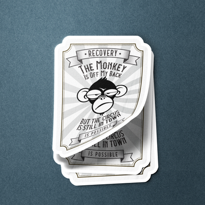 The Monkey Is Off My Back....But The Circus Is Still In Town Merch