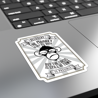 The Monkey Is Off My Back....But The Circus Is Still In Town Merch