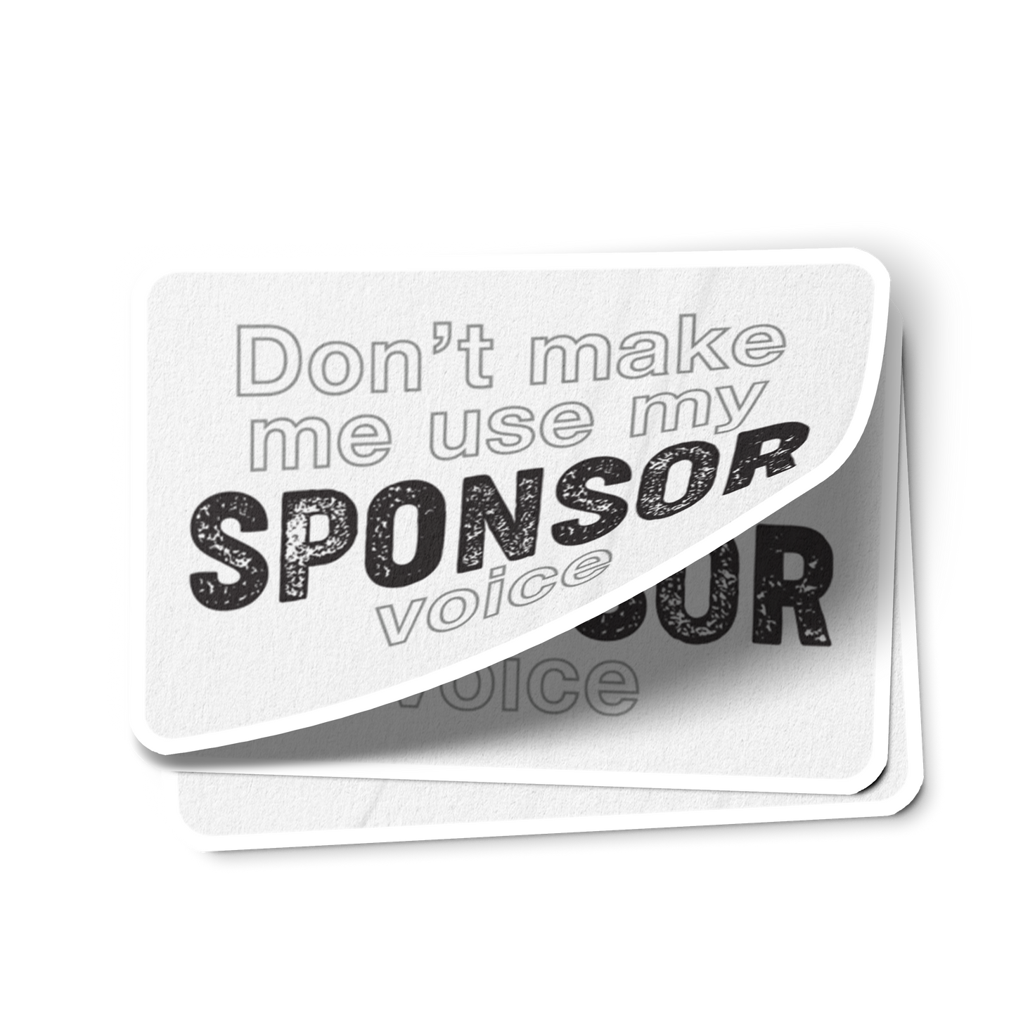 Don't Make Me Use My Sponsor Voice Sober Lifestyle