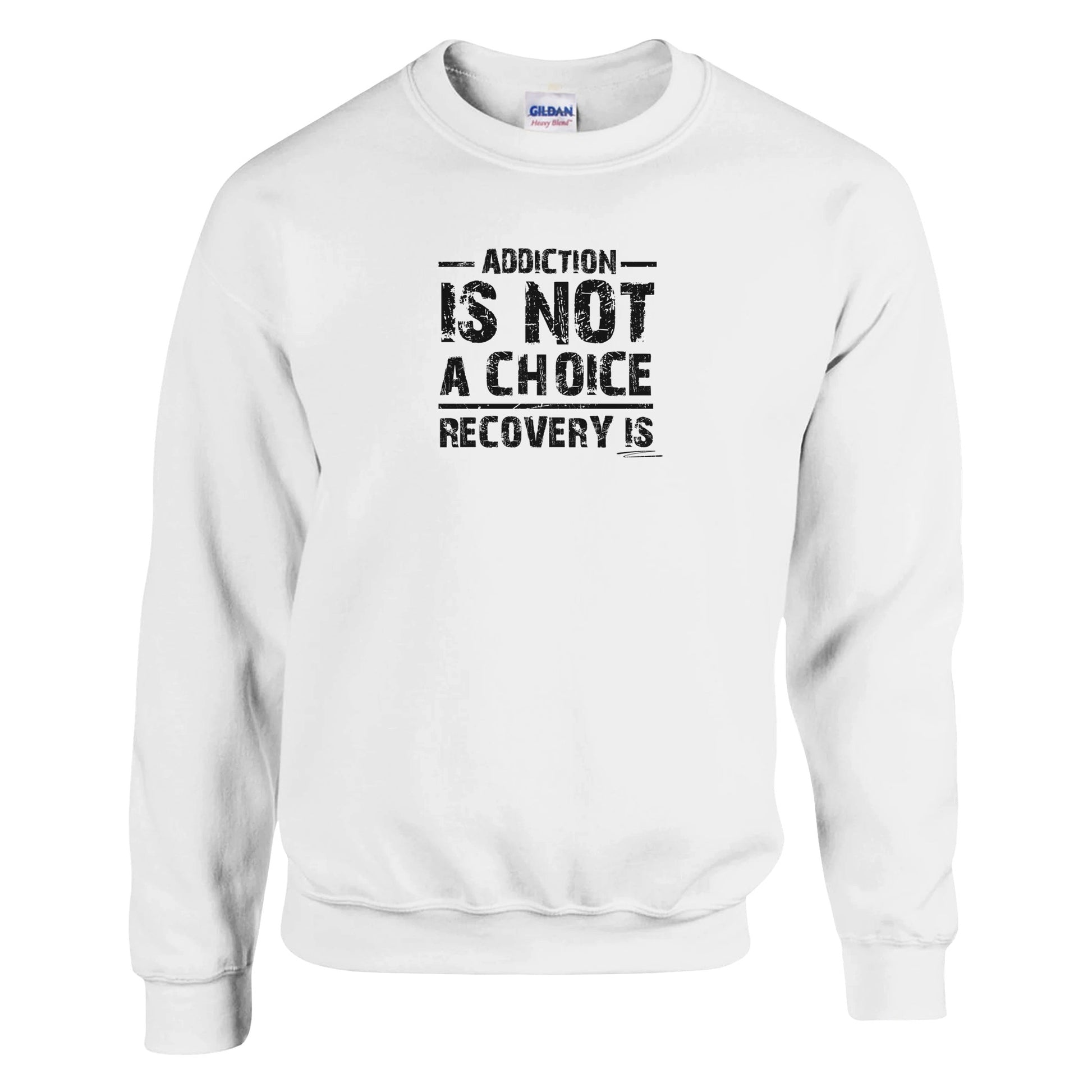 Addiction Is Not A Choice Premium Sober Apparel | Sweatshirt | White