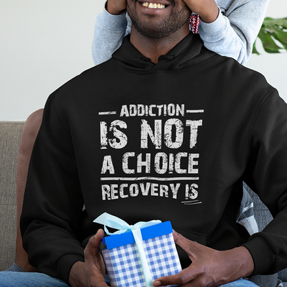 Addiction Is Not A Choice Premium Sober Apparel | Hoodie | Black