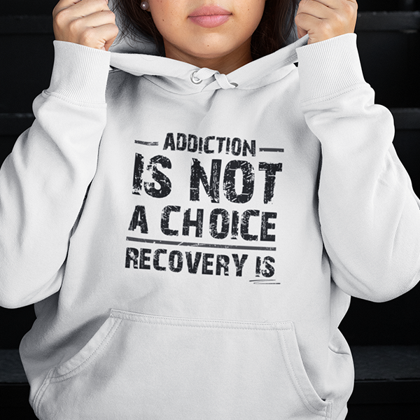 Addiction Is Not A Choice Premium Sober Apparel | Hoodie | White
