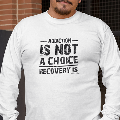 Addiction Is Not A Choice Premium Sober Apparel | Sweatshirt | White