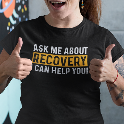 Ask Me About Recovery I Can Help You Premium Sober Apparel | T-shirt Black