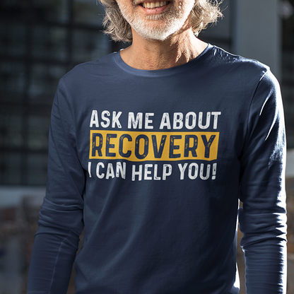 Ask Me About Recovery I Can Help You Premium Sober Apparel | Long-sleeve Navy