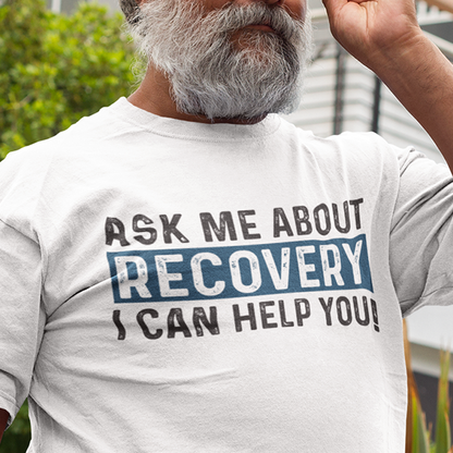 Ask Me About Recovery I Can Help You Premium Sober Apparel | T-shirt White