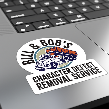 Bill & Bob's Character Defect Removal Service Merch