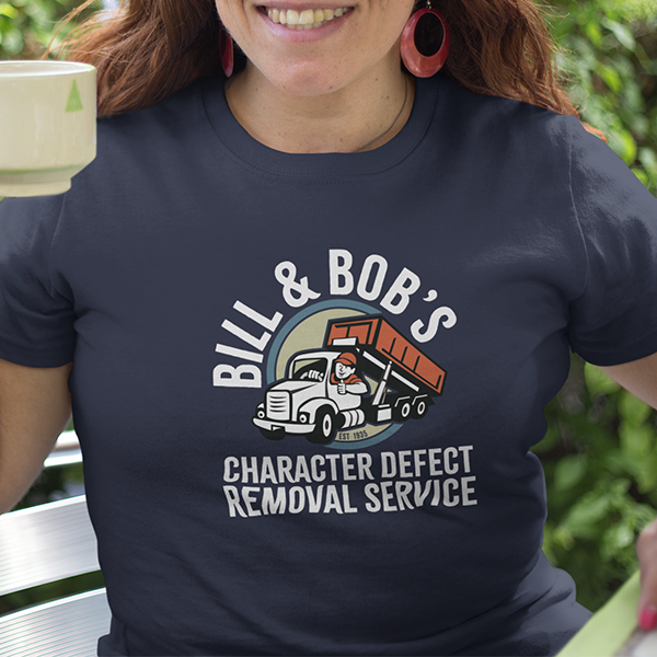 Bill & Bob's Character Defect Removal Service Apparel