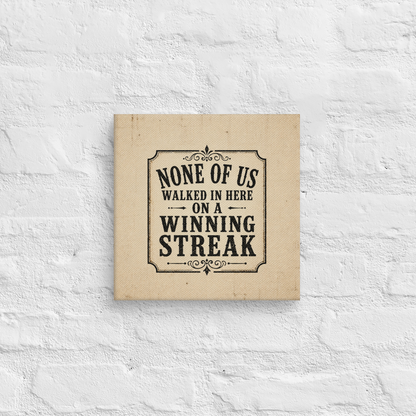 None Of Us Walked In Here On A Winning Streak Vintage Wall Art Sober Lifestyle