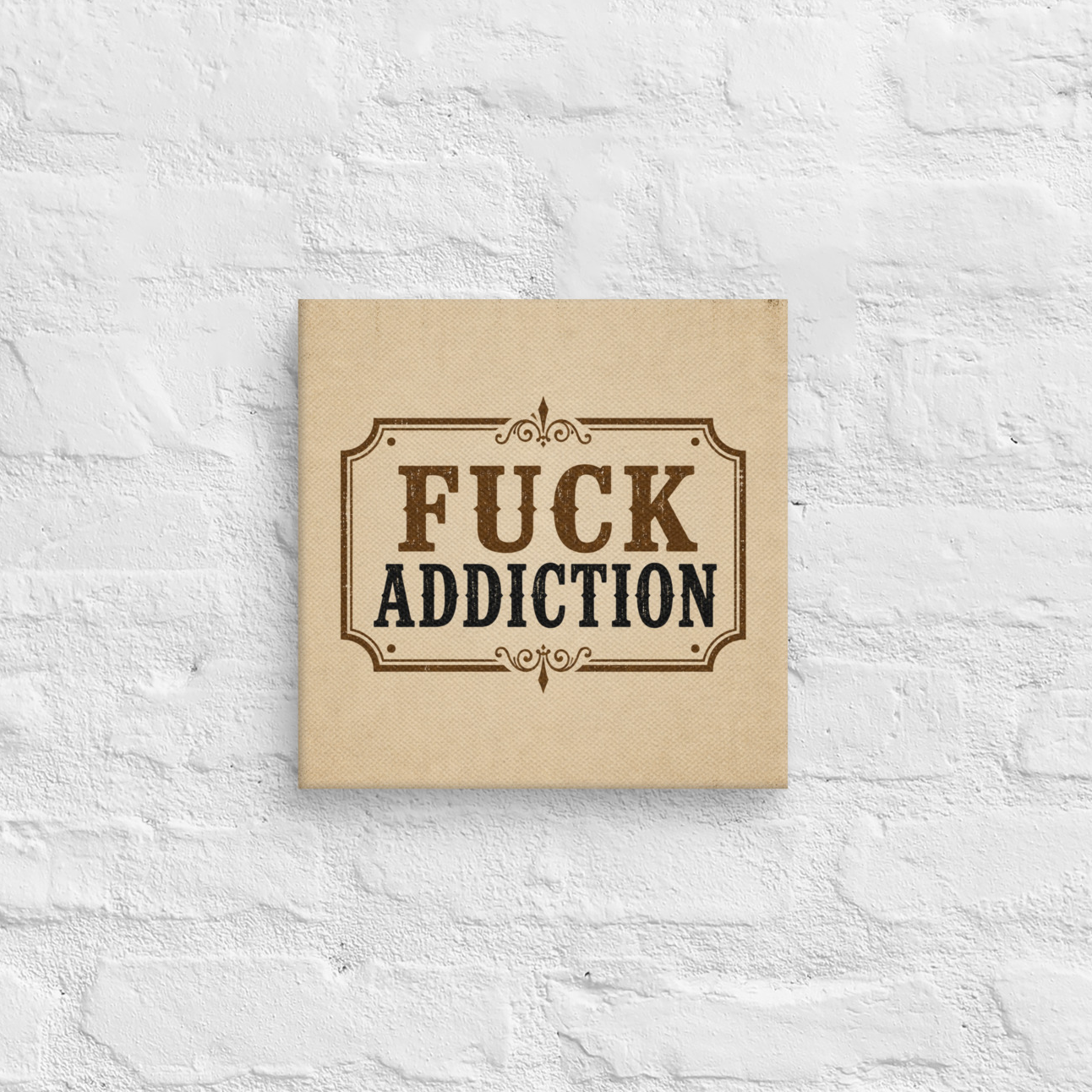 Fuck Addiction Vintage Wall Art Sober Lifestyle
