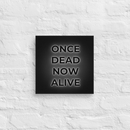 Once Dead Now Alive
