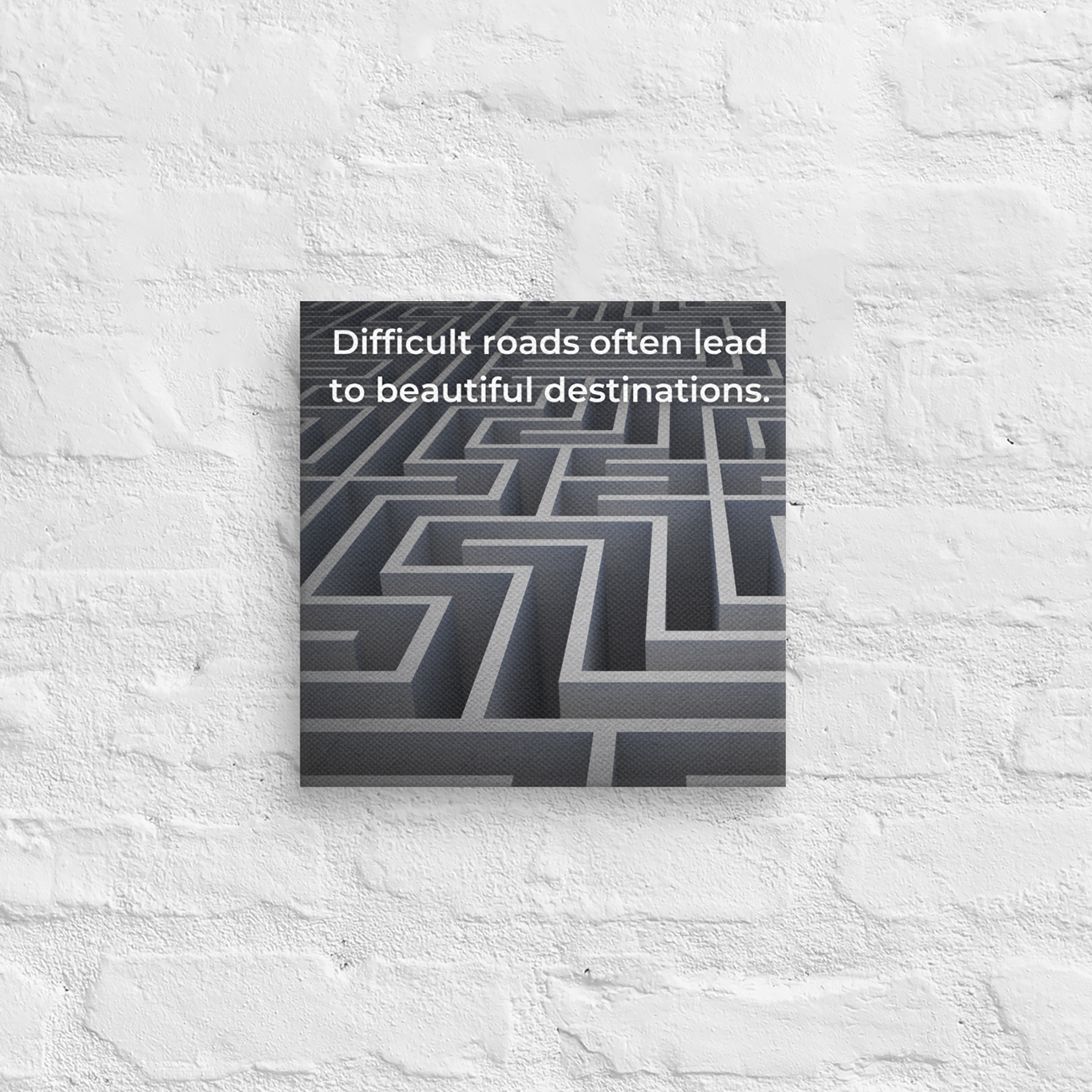 Difficult Roads Often Leads To Beautiful Destinations