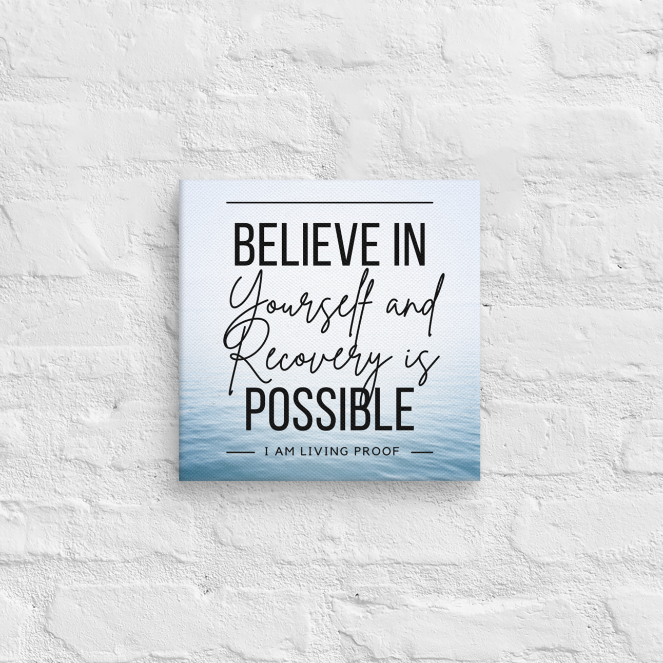 Believe In Yourself and Recovery Is Possible