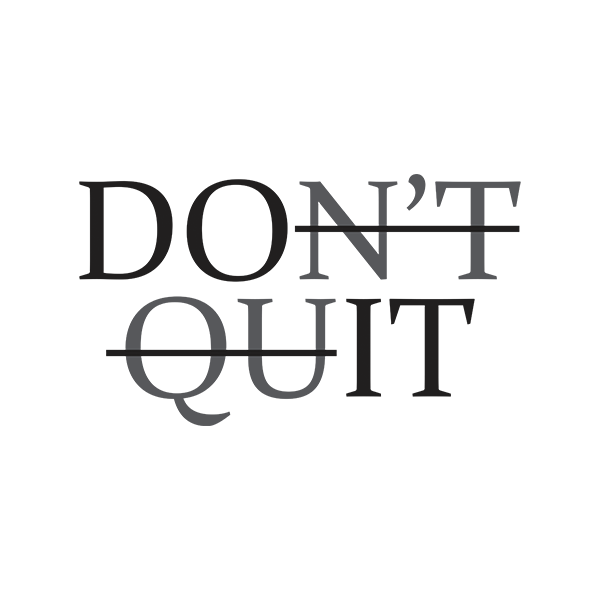 Don't Quit Premium Sober Apparel