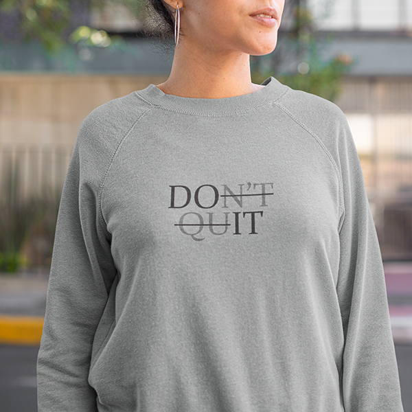 Don't Quit Premium Sober Apparel