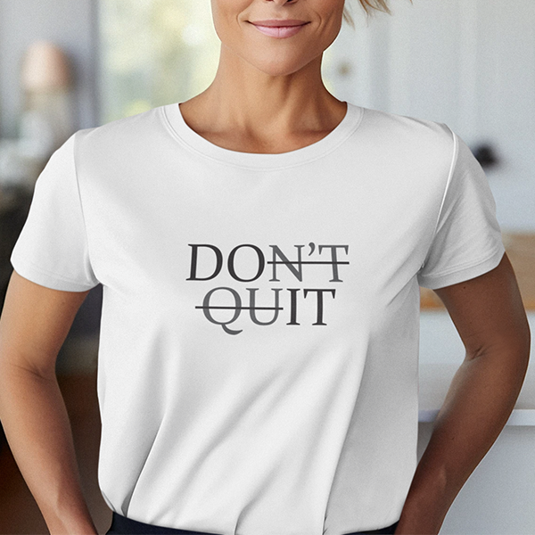 Don't Quit Premium Sober Apparel