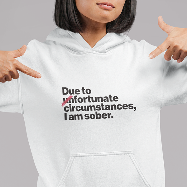 Due To Un Fortunate Circumstances I Am Sober Premium Sober Apparel White