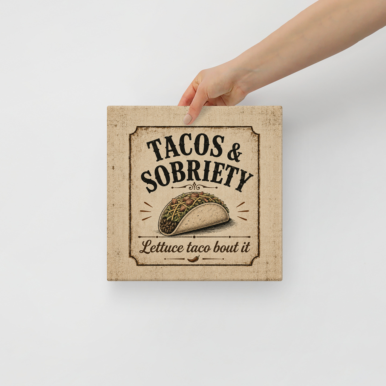 Tacos & Sobriety Lettuce Taco 'Bout It Vintage Wall Art Sober Lifestyle