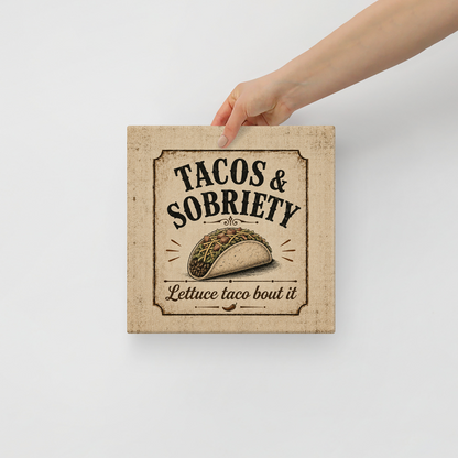 Tacos & Sobriety Lettuce Taco 'Bout It Vintage Wall Art Sober Lifestyle