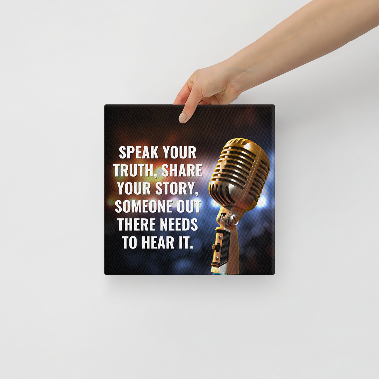 Speak Your Truth, Share Your Story, Someone Out There Needs To Hear It