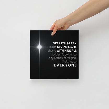 Spirituality Is The Divine Light That Is Within Us All It Doesn't Belong To Any Particular Religion, It Belongs To Everyone