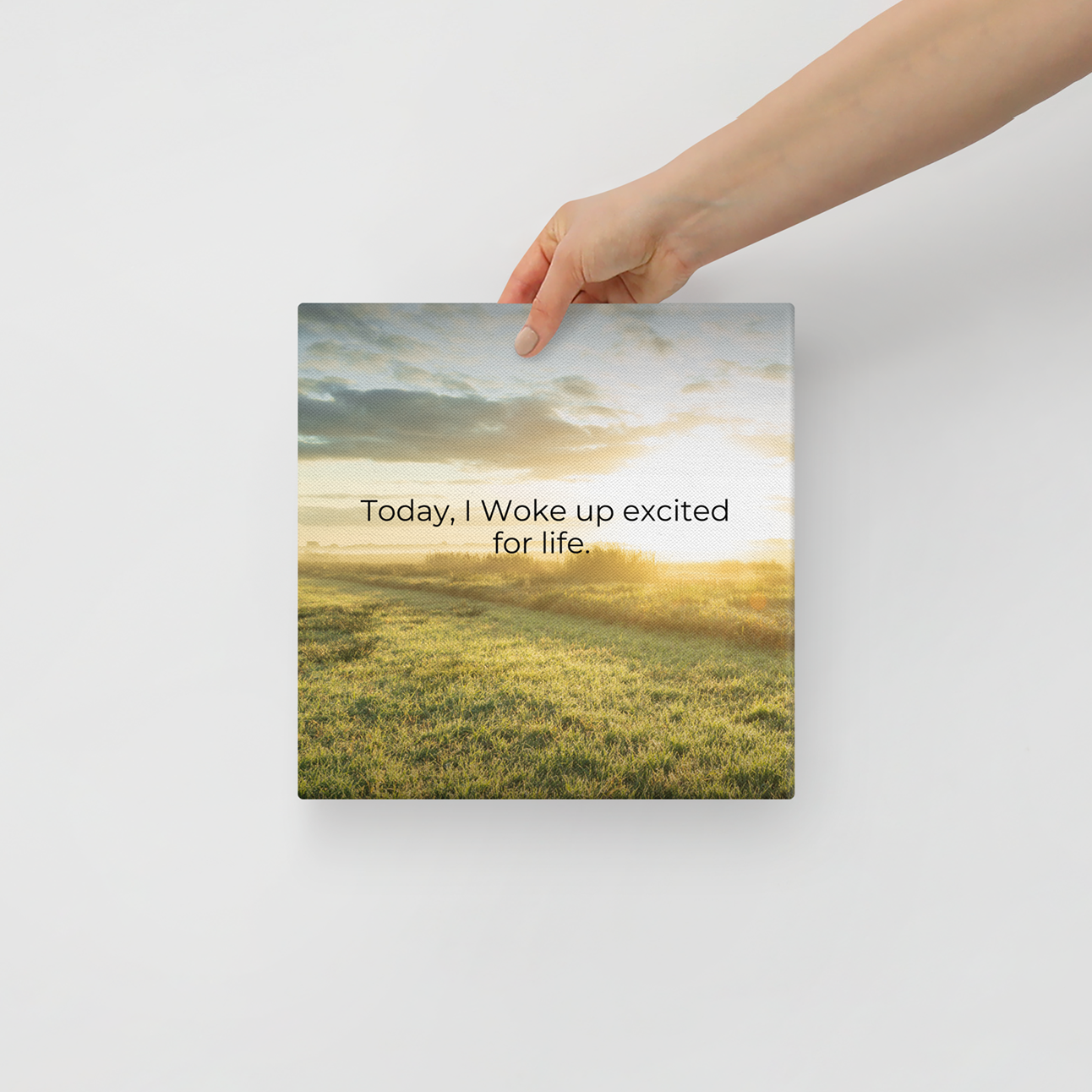 Today, I Woke Up Excited For Life.