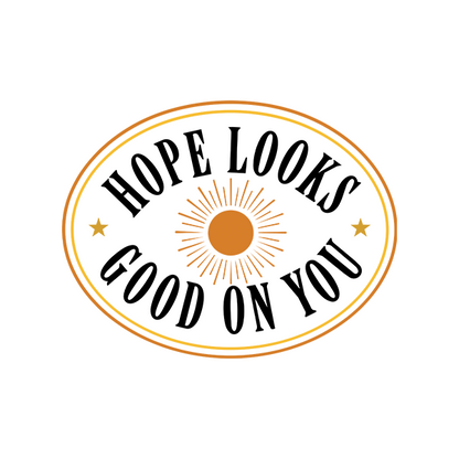 Hope Looks Good On You Premium Sober Apparel