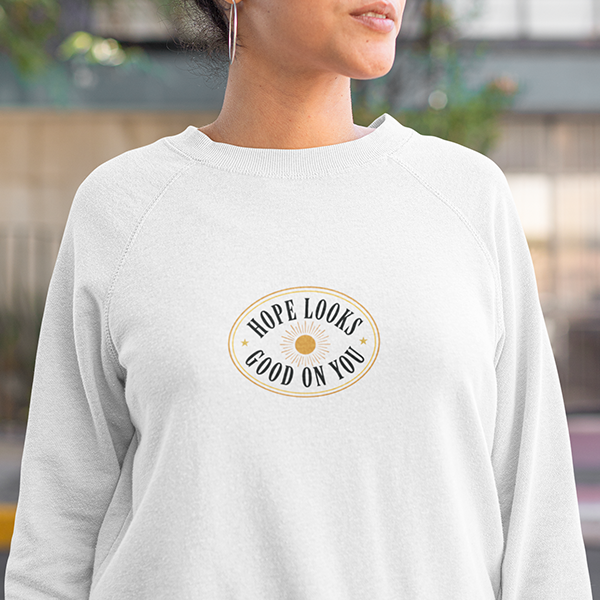 Hope Looks Good On You Premium Sober Apparel