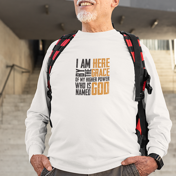 I Am Here By The Grace Of My Higher Power Who's Name Is God Premium Sober Apparel Long-sleeve White