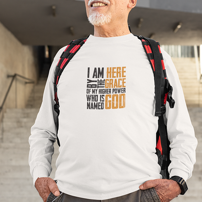 I Am Here By The Grace Of My Higher Power Who's Name Is God Premium Sober Apparel Long-sleeve White