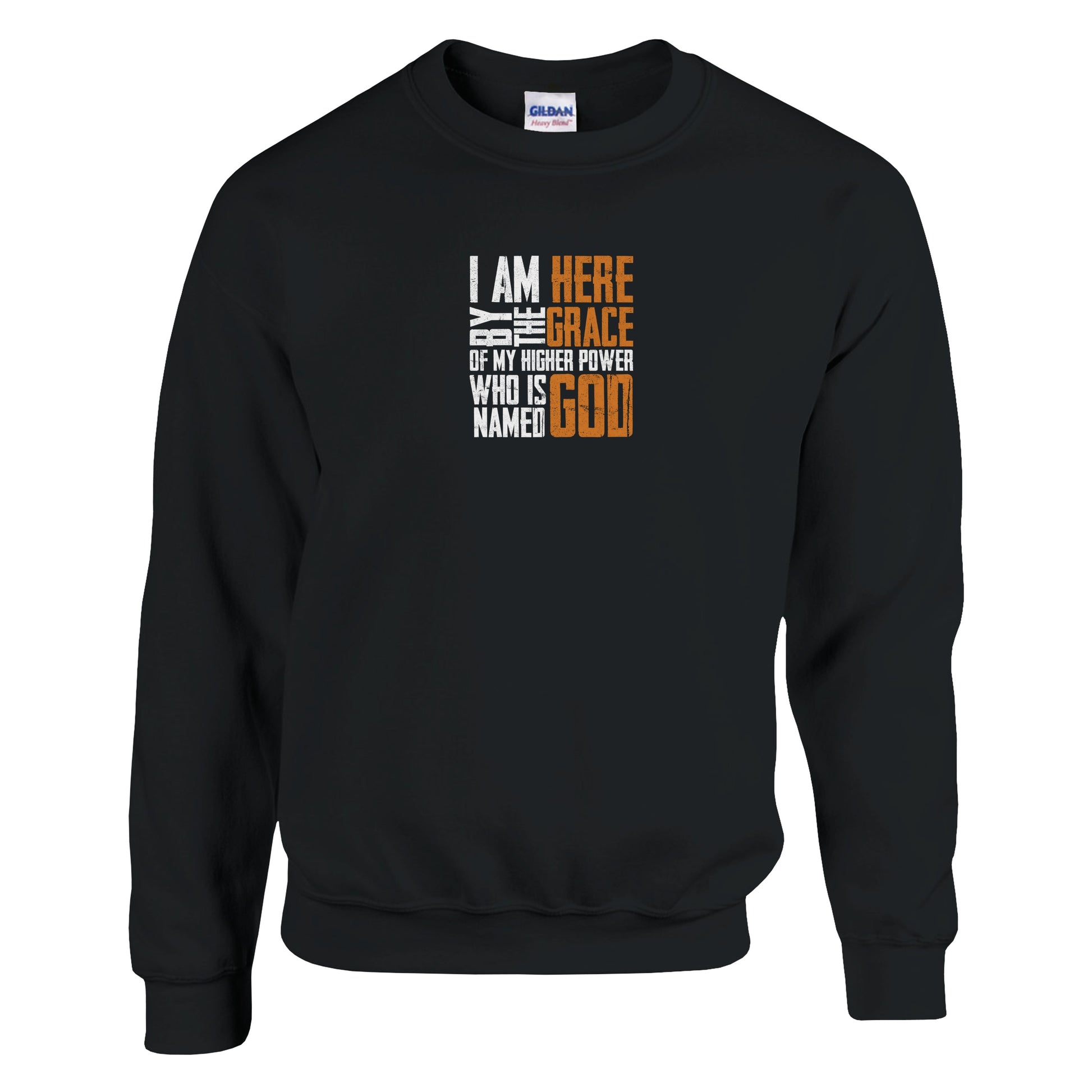 I Am Here By The Grace Of My Higher Power Who's Name Is God Premium Sober Apparel Sweatshirt Black