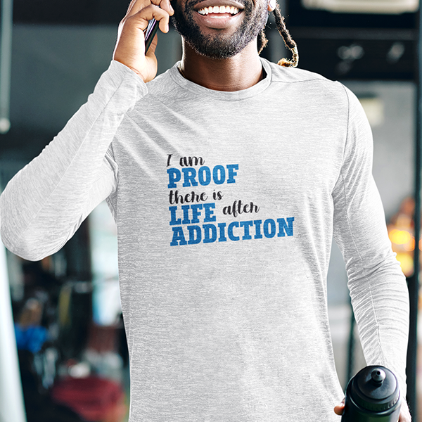 I Am Proof There Is Life After Addiction Premium Sober Apparel