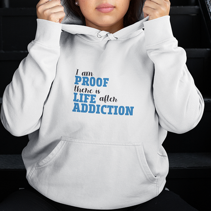 I Am Proof There Is Life After Addiction Premium Sober Apparel