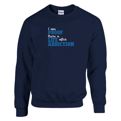 I Am Proof There Is Life After Addiction Premium Sober Apparel