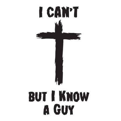 I Can't But I Know A Guy Premium Sober Apparel Design