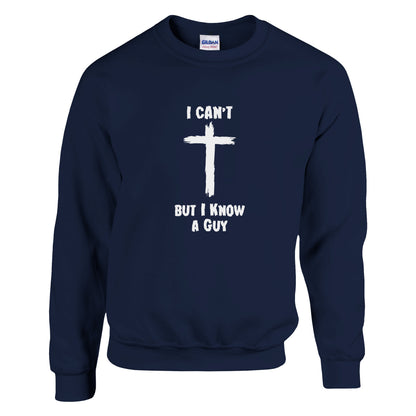 I Can't But I Know A Guy Premium Sober Apparel Sweatshirt Navy