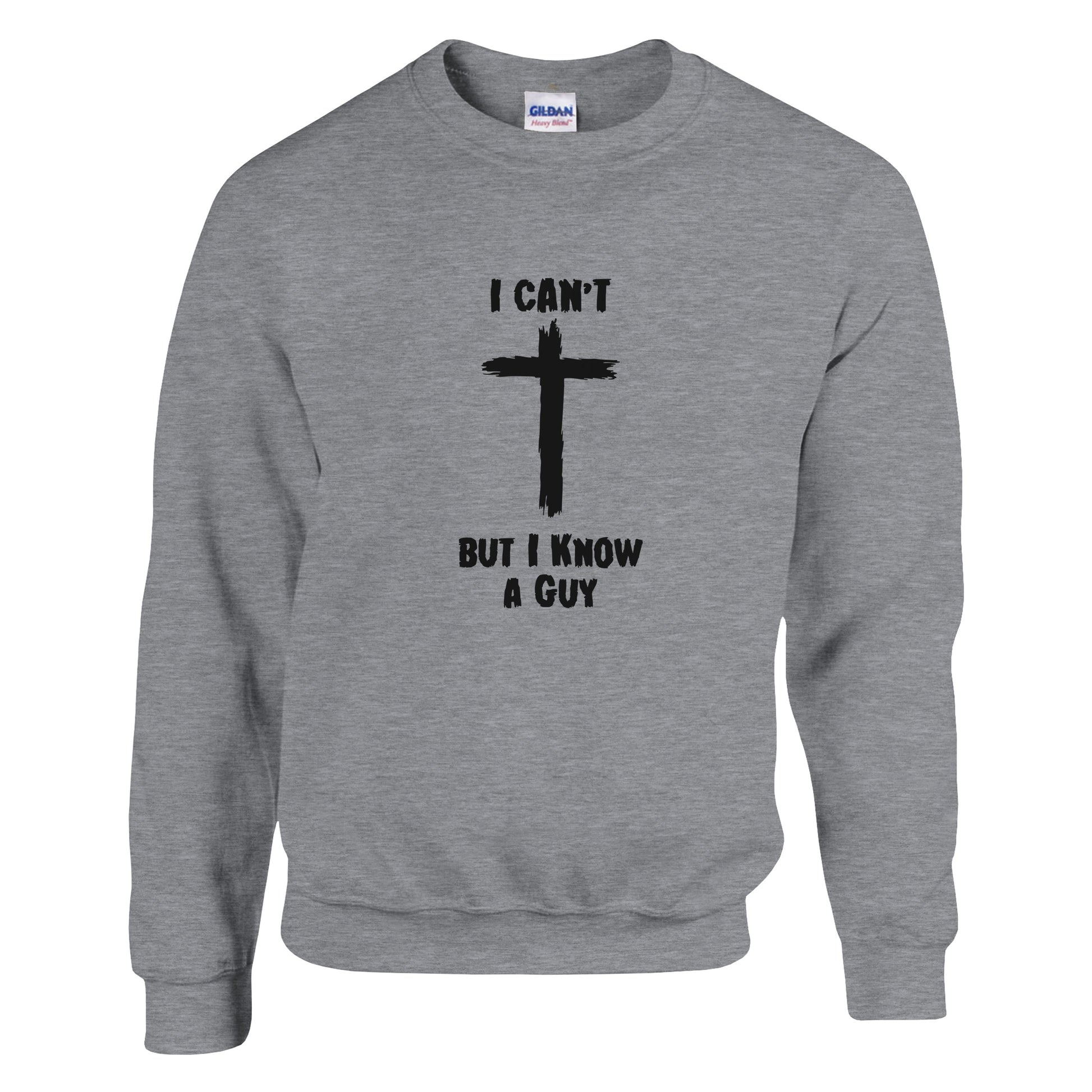 I Can't But I Know A Guy Premium Sober Apparel Sweatshirt Sports Grey