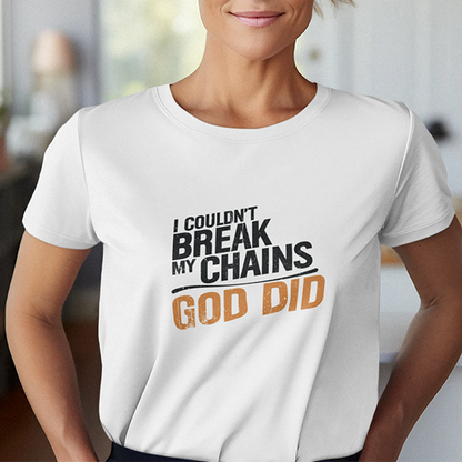 I Couldn't Break My Chains God Did Premium Sober Apparel