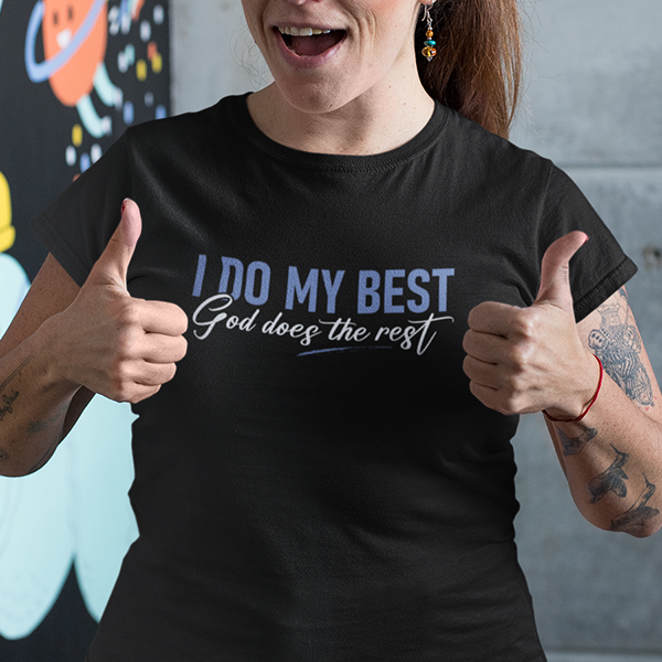 I Do My Best God Does The Rest Premium Sober Apparel T-shirt Black