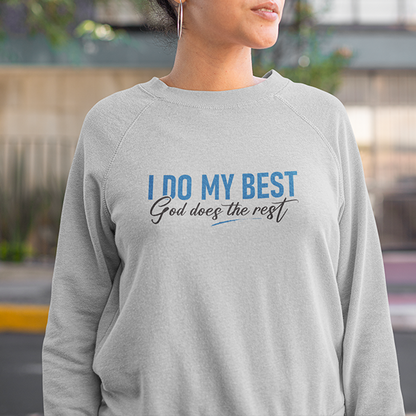 I Do My Best God Does The Rest Premium Sober Apparel Sweatshirt Sports Grey