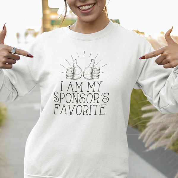 I Am My Sponsor's Favorite Apparel