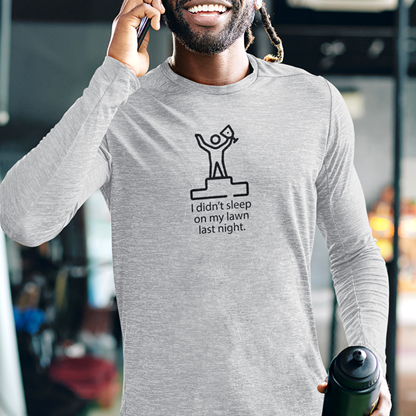 I Didn't Sleep On My Lawn Last Night Premium Sober Apparel White Long-sleeve