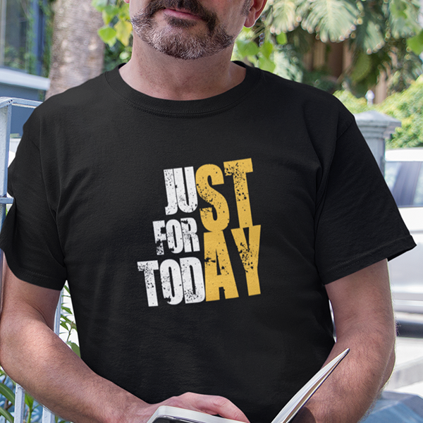 Just For Today STAY Premium Sober Apparel | T-shirt Black